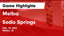 Melba  vs Soda Springs  Game Highlights - Feb. 18, 2023