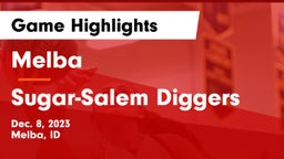 Melba  vs Sugar-Salem Diggers Game Highlights - Dec. 8, 2023