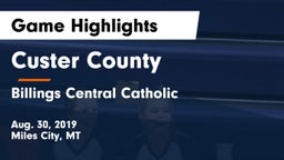 Custer County  vs Billings Central Catholic  Game Highlights - Aug. 30, 2019