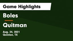 Boles  vs Quitman  Game Highlights - Aug. 24, 2021