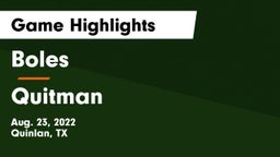 Boles  vs Quitman  Game Highlights - Aug. 23, 2022