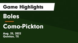 Boles  vs Como-Pickton  Game Highlights - Aug. 25, 2022