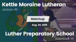 Matchup: Kettle Moraine vs. Luther Preparatory School 2018