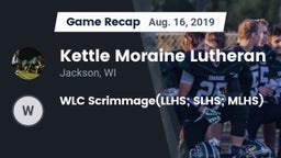 Recap: Kettle Moraine Lutheran  vs. WLC Scrimmage(LLHS; SLHS; MLHS) 2019