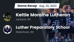 Recap: Kettle Moraine Lutheran  vs. Luther Preparatory School 2022