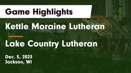 Kettle Moraine Lutheran  vs Lake Country Lutheran  Game Highlights - Dec. 5, 2023