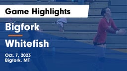Bigfork  vs Whitefish  Game Highlights - Oct. 7, 2023