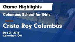 Columbus School for Girls  vs Cristo Rey Columbus Game Highlights - Dec 06, 2016