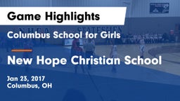 Columbus School for Girls  vs New Hope Christian School Game Highlights - Jan 23, 2017