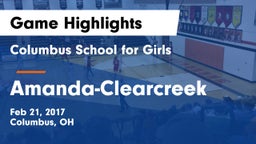 Columbus School for Girls  vs Amanda-Clearcreek  Game Highlights - Feb 21, 2017