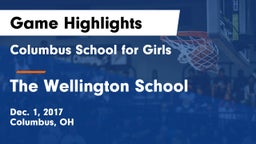 Columbus School for Girls  vs The Wellington School Game Highlights - Dec. 1, 2017