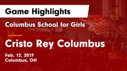 Columbus School for Girls  vs Cristo Rey Columbus  Game Highlights - Feb. 12, 2019