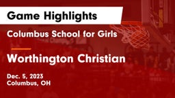 Columbus School for Girls  vs Worthington Christian  Game Highlights - Dec. 5, 2023