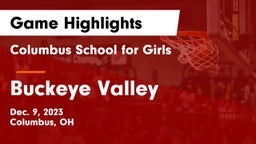 Columbus School for Girls  vs Buckeye Valley  Game Highlights - Dec. 9, 2023