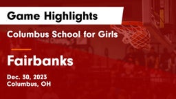 Columbus School for Girls  vs Fairbanks  Game Highlights - Dec. 30, 2023