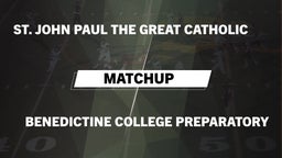 Matchup: Pope John Paul the G vs. Benedictine College Preparatory  2016