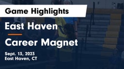 East Haven  vs Career Magnet Game Highlights - Sept. 13, 2023