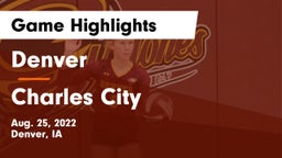Denver  vs Charles City  Game Highlights - Aug. 25, 2022