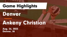 Denver  vs Ankeny Christian Game Highlights - Aug. 26, 2023