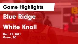 Blue Ridge  vs White Knoll  Game Highlights - Dec. 21, 2021