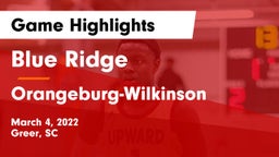 Blue Ridge  vs Orangeburg-Wilkinson  Game Highlights - March 4, 2022