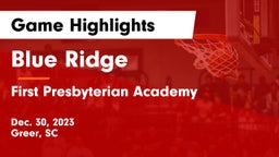 Blue Ridge  vs First Presbyterian Academy Game Highlights - Dec. 30, 2023