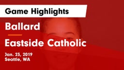 Ballard  vs Eastside Catholic  Game Highlights - Jan. 23, 2019