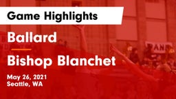 Ballard  vs Bishop Blanchet  Game Highlights - May 26, 2021