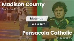 Matchup: Madison County High  vs. Pensacola Catholic  2017