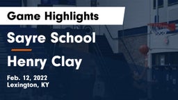 Sayre School vs Henry Clay  Game Highlights - Feb. 12, 2022