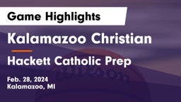 Kalamazoo Christian  vs Hackett Catholic Prep Game Highlights - Feb. 28, 2024