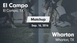 Matchup: El Campo  vs. Wharton  2016