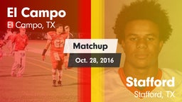 Matchup: El Campo  vs. Stafford  2016