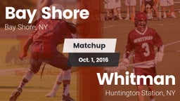 Matchup: Bay Shore High vs. Whitman  2016