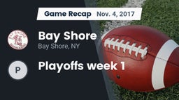 Recap: Bay Shore  vs. Playoffs week 1 2017
