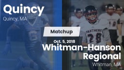 Matchup: Quincy  vs. Whitman-Hanson Regional  2018