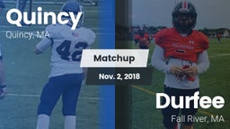 Matchup: Quincy  vs. Durfee  2018