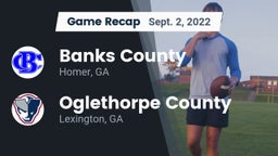 Recap: Banks County  vs. Oglethorpe County  2022