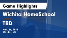 Wichita HomeSchool  vs TBD Game Highlights - Nov. 16, 2018