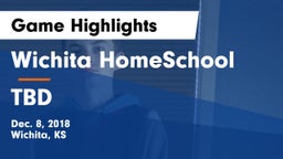 Wichita HomeSchool  vs TBD Game Highlights - Dec. 8, 2018
