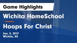 Wichita HomeSchool  vs Hoops For Christ Game Highlights - Jan. 5, 2019