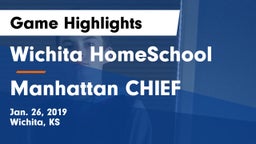 Wichita HomeSchool  vs Manhattan CHIEF Game Highlights - Jan. 26, 2019