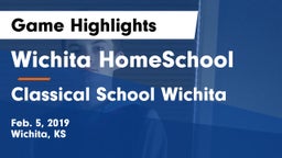 Wichita HomeSchool  vs Classical School Wichita Game Highlights - Feb. 5, 2019