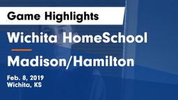 Wichita HomeSchool  vs Madison/Hamilton  Game Highlights - Feb. 8, 2019
