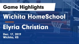 Wichita HomeSchool  vs Elyria Christian Game Highlights - Dec. 17, 2019