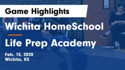 Wichita HomeSchool  vs Life Prep Academy Game Highlights - Feb. 15, 2020