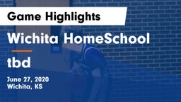 Wichita HomeSchool  vs tbd Game Highlights - June 27, 2020