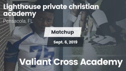 Matchup: Lighthouse Private C vs. Valiant Cross Academy 2019
