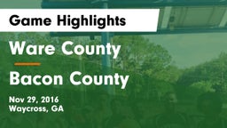 Ware County  vs Bacon County  Game Highlights - Nov 29, 2016