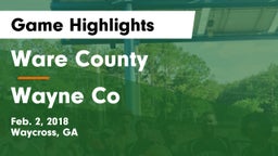Ware County  vs Wayne Co Game Highlights - Feb. 2, 2018
